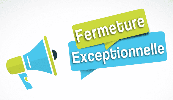 fermeture exceptionnelle